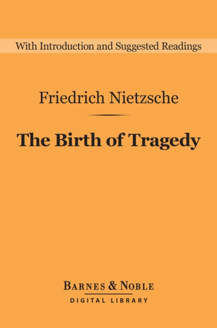 The Birth of Tragedy (Barnes & Noble Digital Library), EPUB eBook