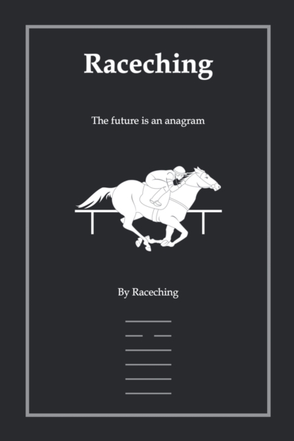 Raceching : The Future is an Anagram, Paperback / softback Book
