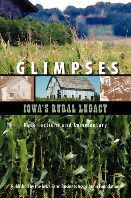 Glimpses : Iowa's Rural Legacy, Paperback / softback Book