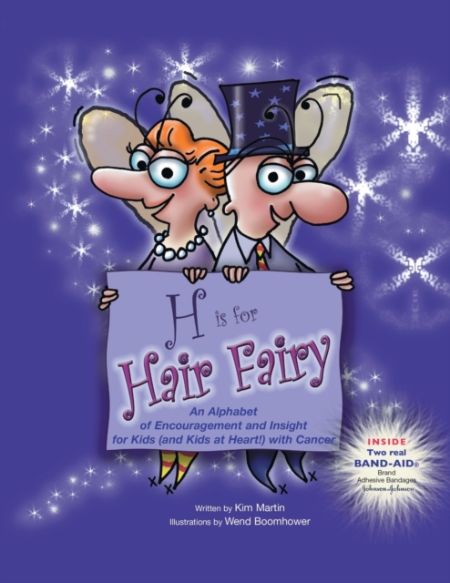 H is for Hair Fairy : An Alphabet of Encouragement and Insight for Kids and Kids at Heart with Cancer, Paperback / softback Book