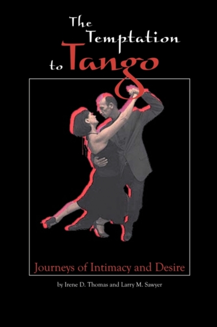 The Temptation to Tango : Journeys of Intimacy and Desire, Paperback / softback Book