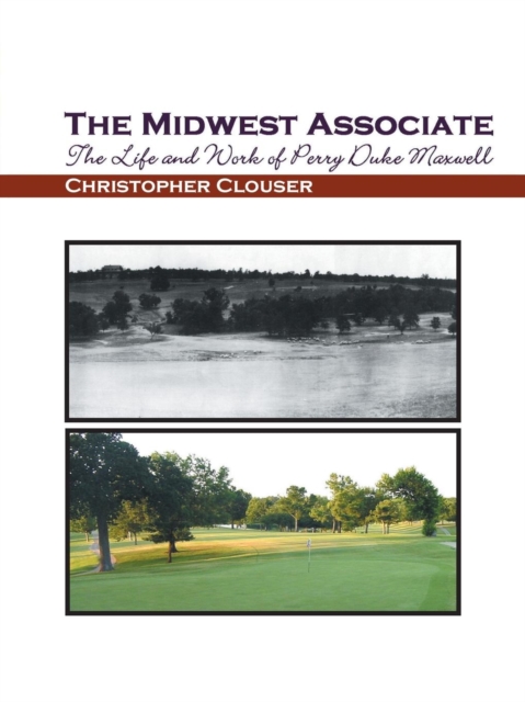 The Midwest Associate : The Life and Work of Perry Duke Maxwell, Paperback / softback Book