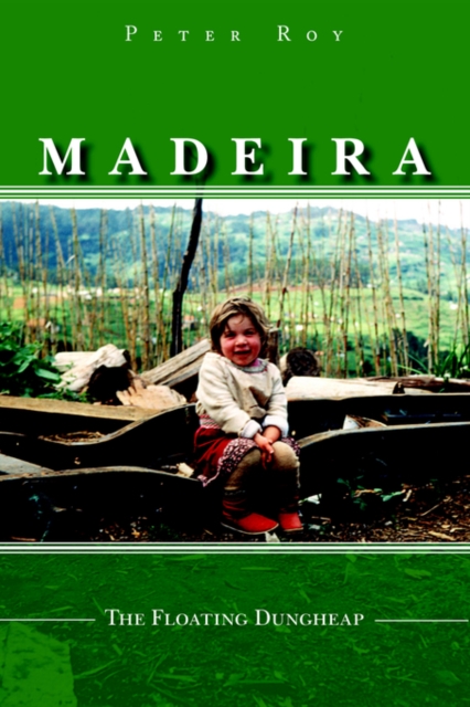 Madeira : The Floating Dungheap, Paperback / softback Book