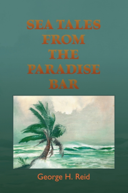 Sea Tales from the Paradise Bar, Paperback / softback Book
