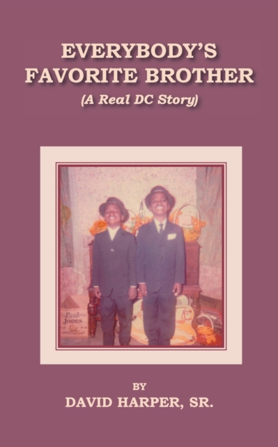 Everybody's Favorite Brother : A Real DC Story, Paperback / softback Book