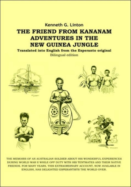 The Friend From Kananam : Adventures In The New Guinea Jungle, Hardback Book