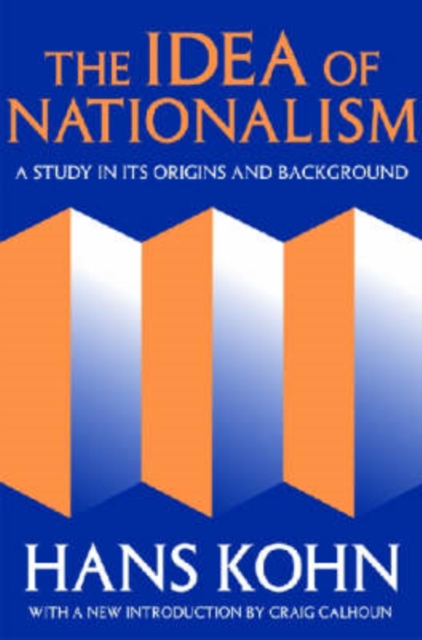 The Idea of Nationalism : A Study in Its Origins and Background, Paperback / softback Book