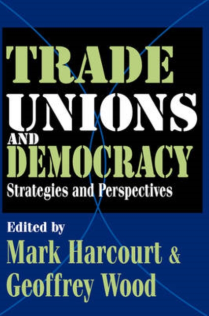Trade Unions and Democracy : Strategies and Perspectives, Paperback / softback Book