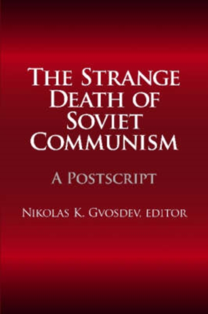 The Strange Death of Soviet Communism : A Postscript, Hardback Book