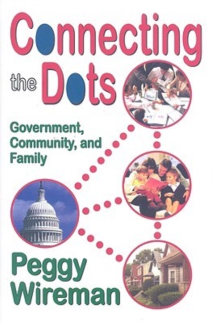 Connecting the Dots : Government, Community, and Family, Hardback Book