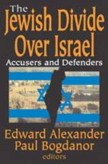 The Jewish Divide Over Israel : Accusers and Defenders, Paperback / softback Book