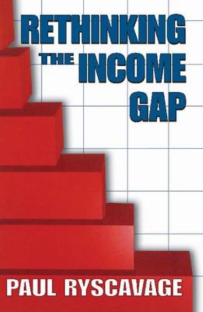 Rethinking the Income Gap : The Second Middle Class Revolution, Hardback Book