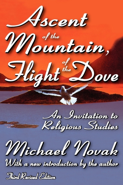 Ascent of the Mountain, Flight of the Dove : An Invitation to Religious Studies, Paperback / softback Book