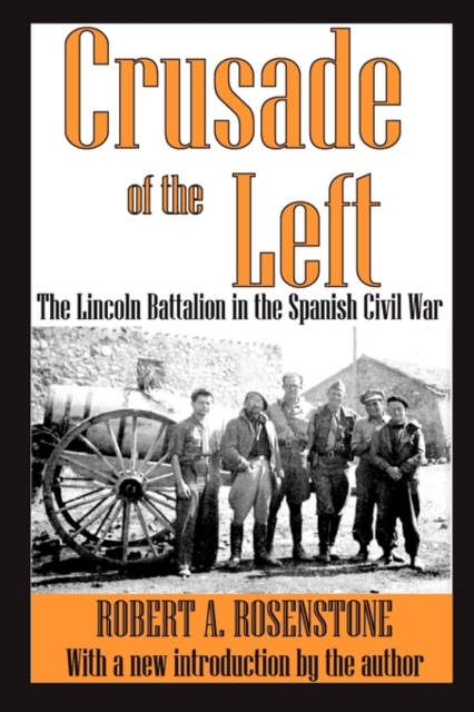 Crusade of the Left : The Lincoln Battalion in the Spanish Civil War, Paperback / softback Book