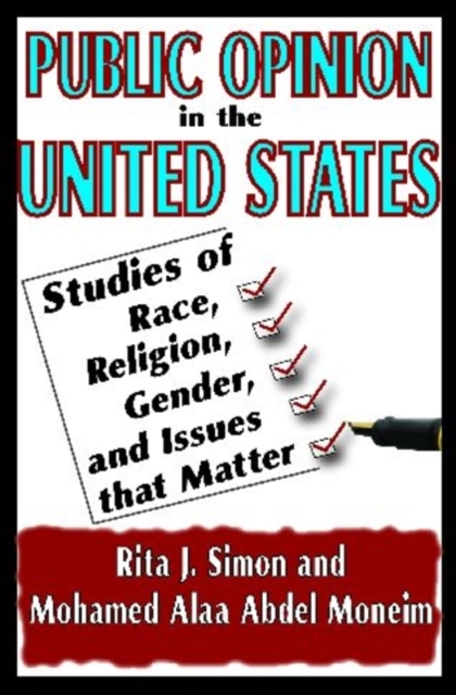Public Opinion in the United States : Studies of Race, Religion, Gender, and Issues That Matter, Hardback Book