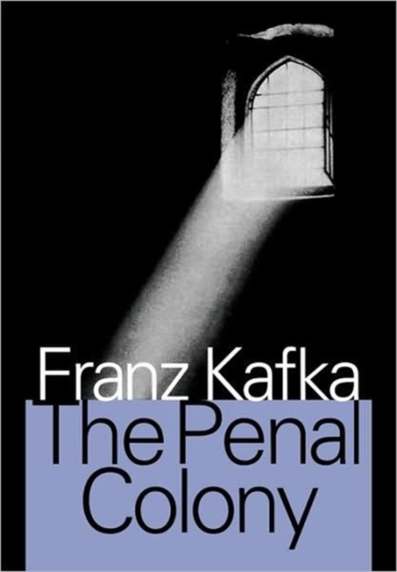 The Penal Colony : Stories and Short Pieces, Paperback Book