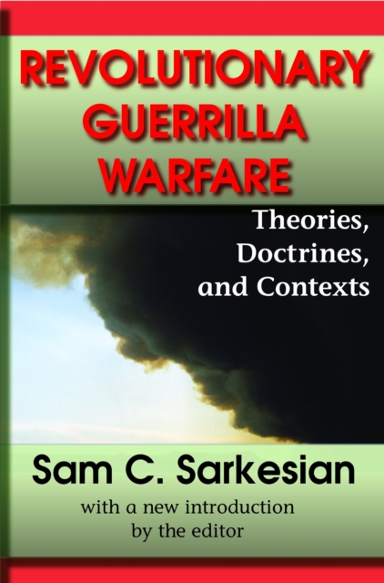 Revolutionary Guerrilla Warfare : Theories, Doctrines, and Contexts, Paperback / softback Book