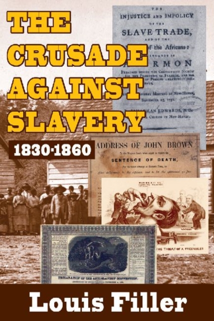 The Crusade Against Slavery : 1830-1860, Paperback / softback Book