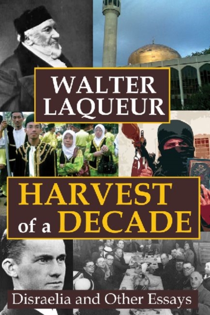 Harvest of a Decade : Disraelia and Other Essays, Hardback Book