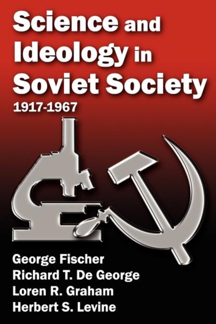 Science and Ideology in Soviet Society : 1917-1967, Paperback / softback Book