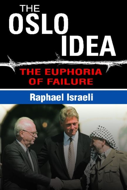 The Oslo Idea : The Euphoria of Failure, Hardback Book