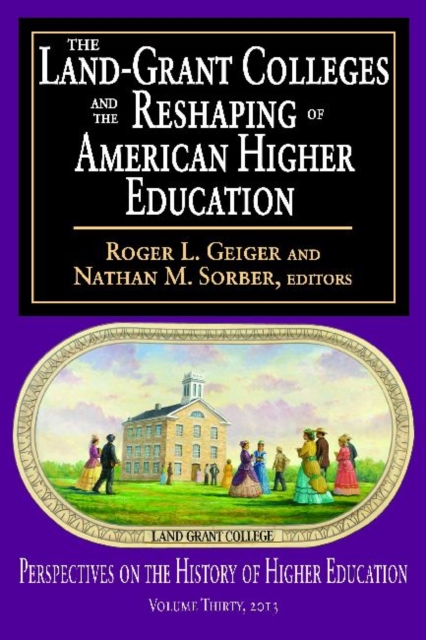 The Land-Grant Colleges and the Reshaping of American Higher Education, Paperback / softback Book