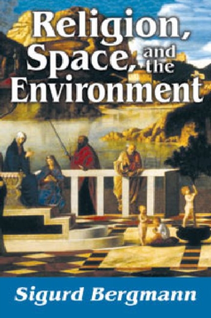 Religion, Space, and the Environment, Hardback Book