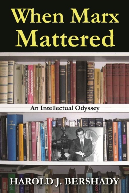 When Marx Mattered : An Intellectual Odyssey, Hardback Book