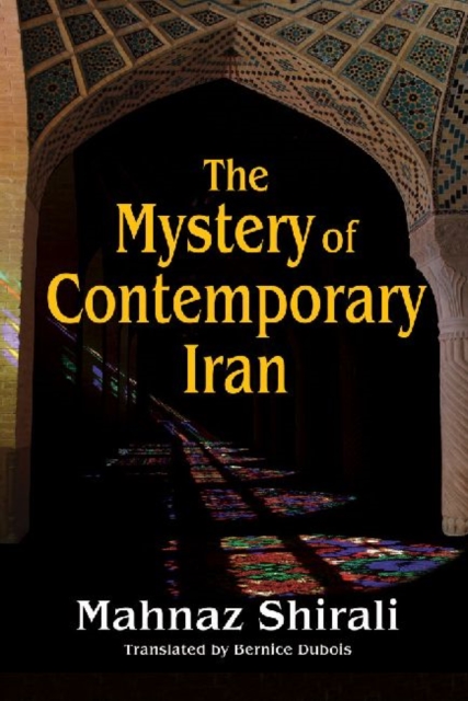 The Mystery of Contemporary Iran, Hardback Book