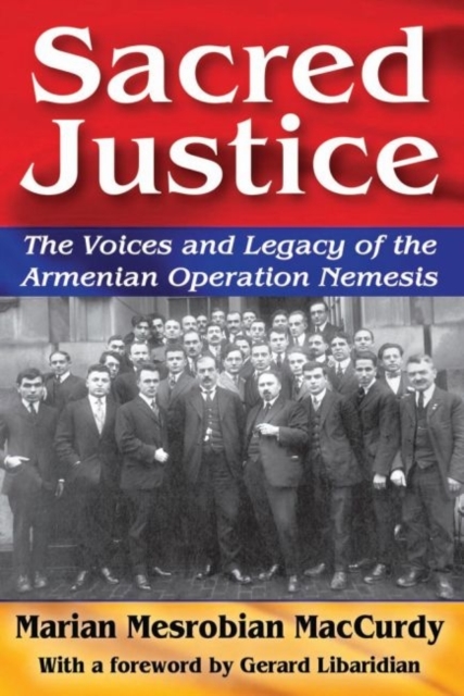 Sacred Justice : The Voices and Legacy of the Armenian Operation Nemesis, Hardback Book
