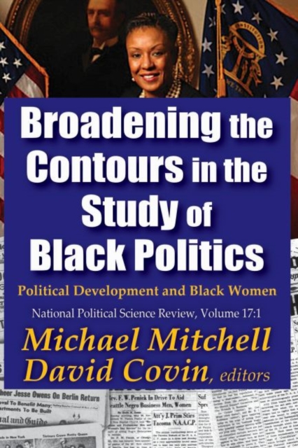 Broadening the Contours in the Study of Black Politics : Political Development and Black Women, Paperback / softback Book