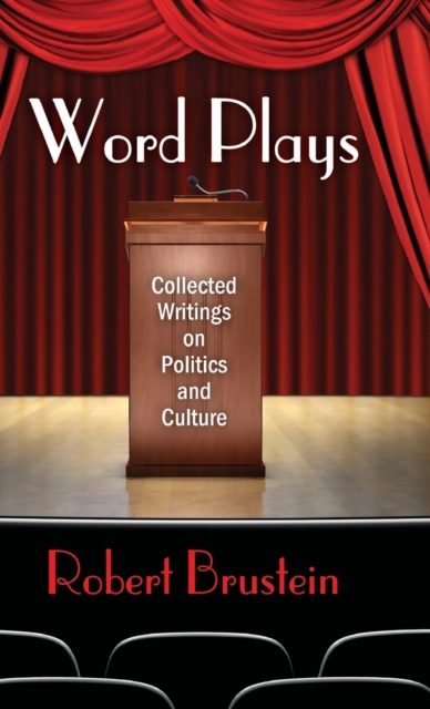 Word Plays : Collected Writings on Politics and Culture, Hardback Book