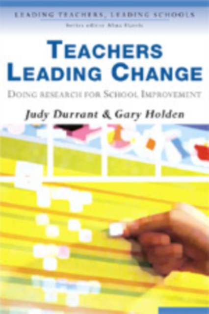 Teachers Leading Change : Doing Research for School Improvement, Hardback Book