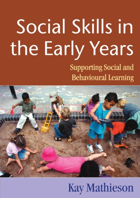 Social Skills in the Early Years : Supporting Social and Behavioural Learning, Paperback / softback Book