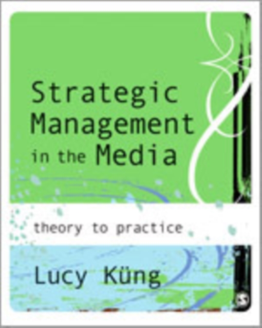 Strategic Management in the Media : Theory to Practice, Hardback Book