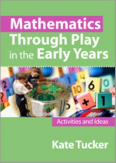 Mathematics Through Play in The Early Years : Activities and Ideas, Hardback Book