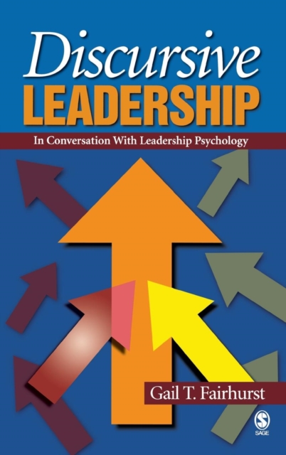 Discursive Leadership : In Conversation with Leadership Psychology, Hardback Book