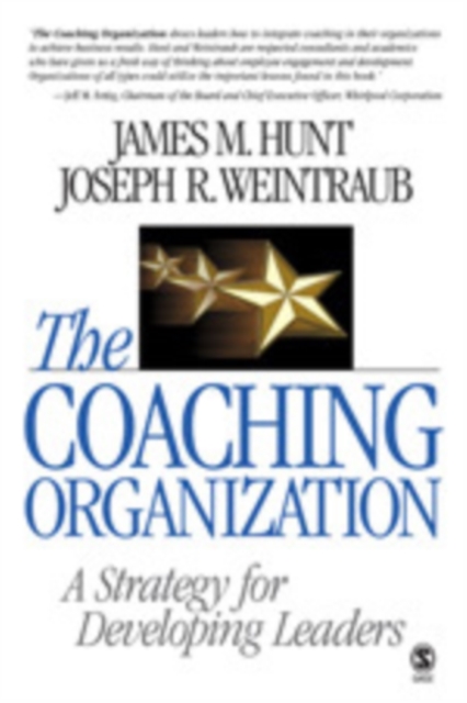 The Coaching Organization : A Strategy for Developing Leaders, Hardback Book