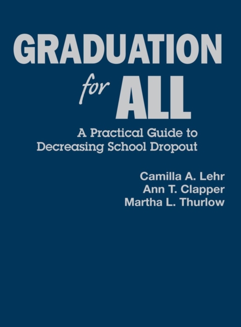 Graduation for All : A Practical Guide to Decreasing School Dropout, Hardback Book