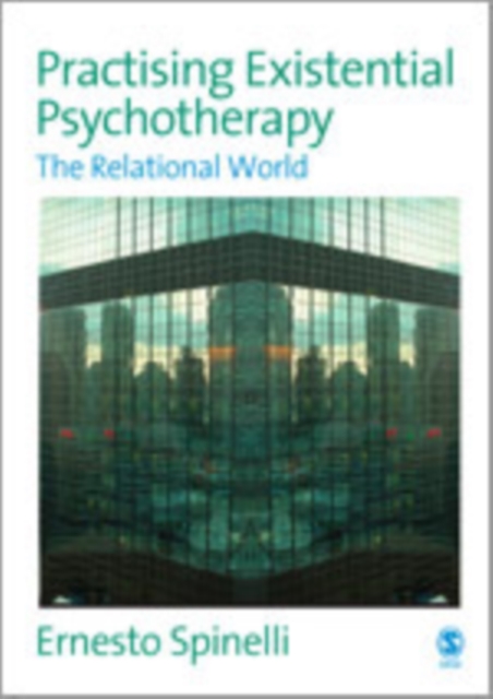 Practising Existential Psychotherapy : The Relational World, Hardback Book