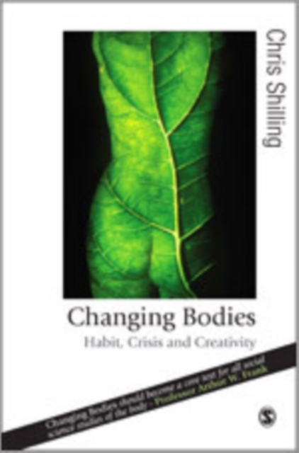 Changing Bodies : Habit, Crisis and Creativity, Hardback Book