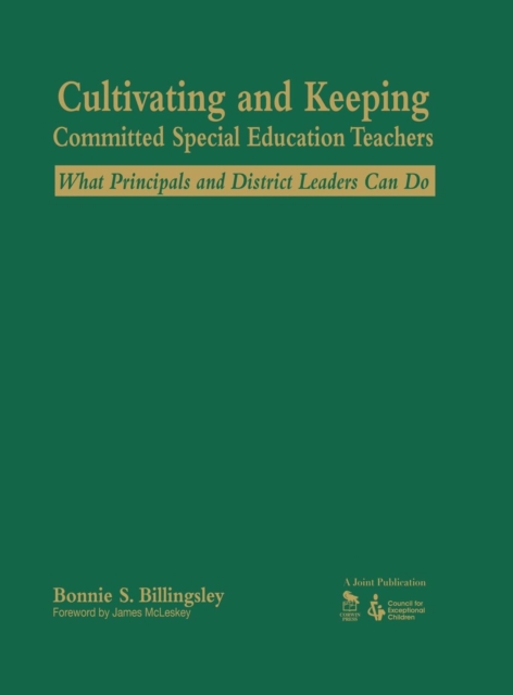Cultivating and Keeping Committed Special Education Teachers : What Principals and District Leaders Can Do, Hardback Book