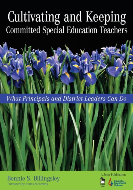 Cultivating and Keeping Committed Special Education Teachers : What Principals and District Leaders Can Do, Paperback / softback Book