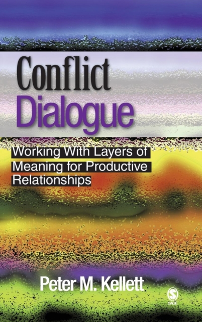 Conflict Dialogue : Working With Layers of Meaning for Productive Relationships, Hardback Book
