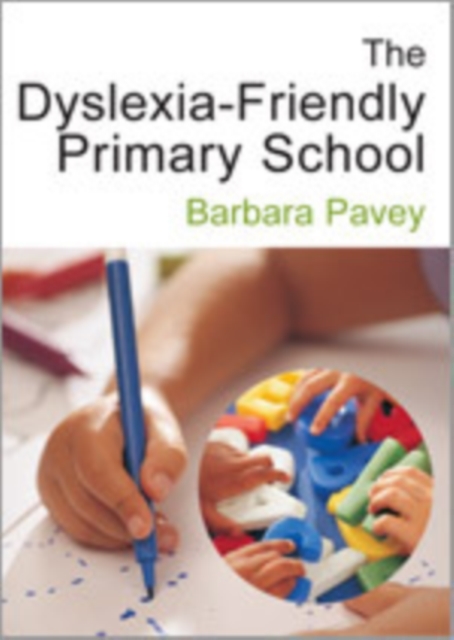 The Dyslexia-Friendly Primary School : A Practical Guide for Teachers, Hardback Book