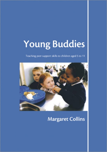 Young Buddies : Teaching Peer Support Skills to Children Aged 6 to 11, Paperback / softback Book