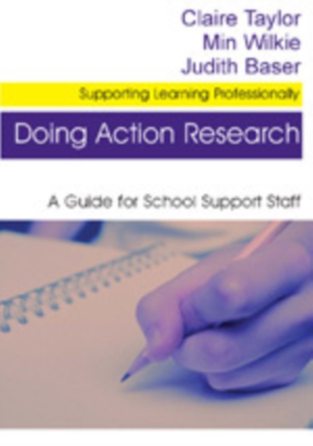 Doing Action Research : A Guide for School Support Staff, Hardback Book