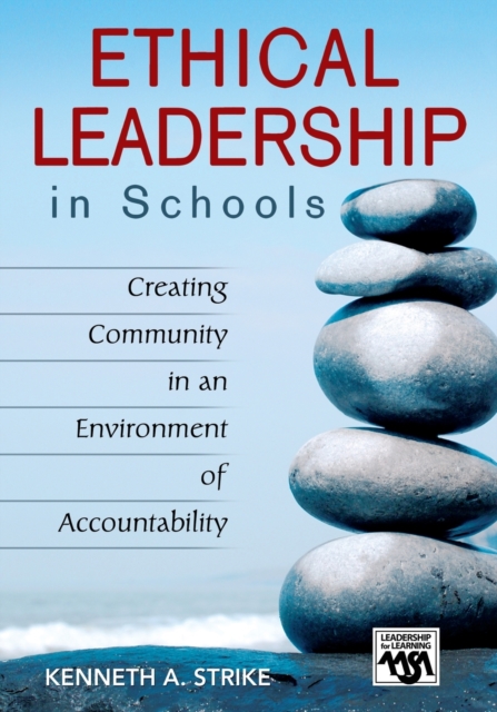 Ethical Leadership in Schools : Creating Community in an Environment of Accountability, Paperback / softback Book