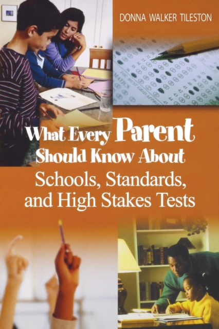 What Every Parent Should Know About Schools, Standards, and High Stakes Tests, Paperback / softback Book