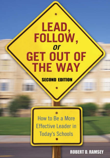 Lead, Follow, or Get Out of the Way : How to Be a More Effective Leader in Today's Schools,  Book